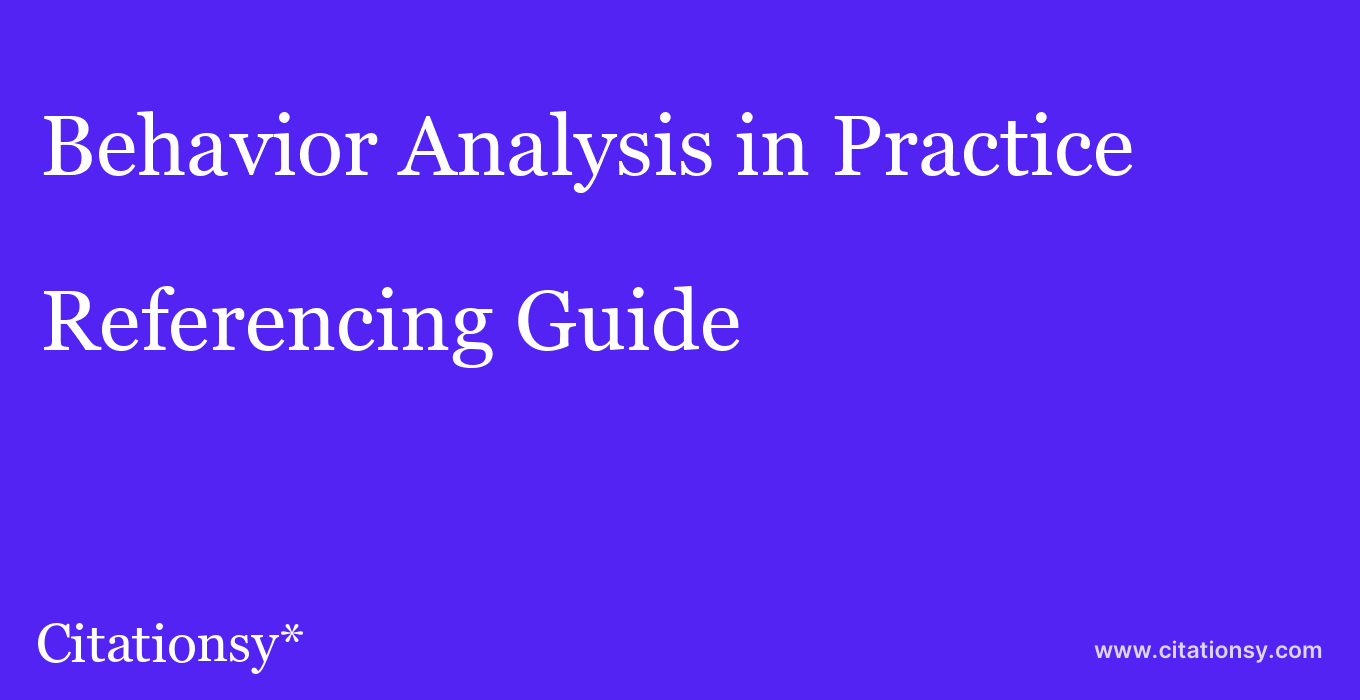 cite Behavior Analysis in Practice  — Referencing Guide
